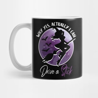 Why yes, actually I can drive a stick - Funny Halloween Witch Mug